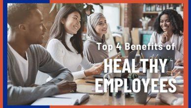 Top 4 Benefits of Healthy Employees