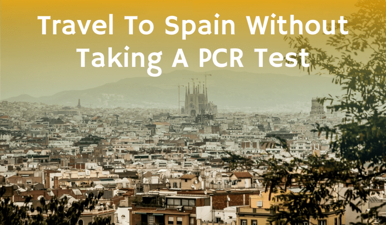 Can you travel to Spain without taking a PCR test